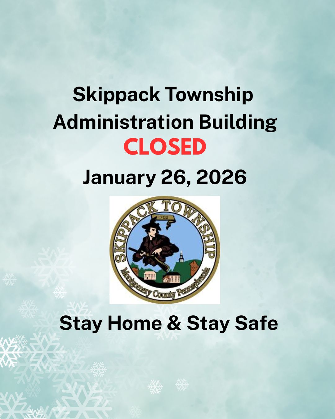 Skippack Township Administration Building CLOSED Monday, January 26, 2026
